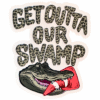 Outta Our Swamp Aluminum Sign
