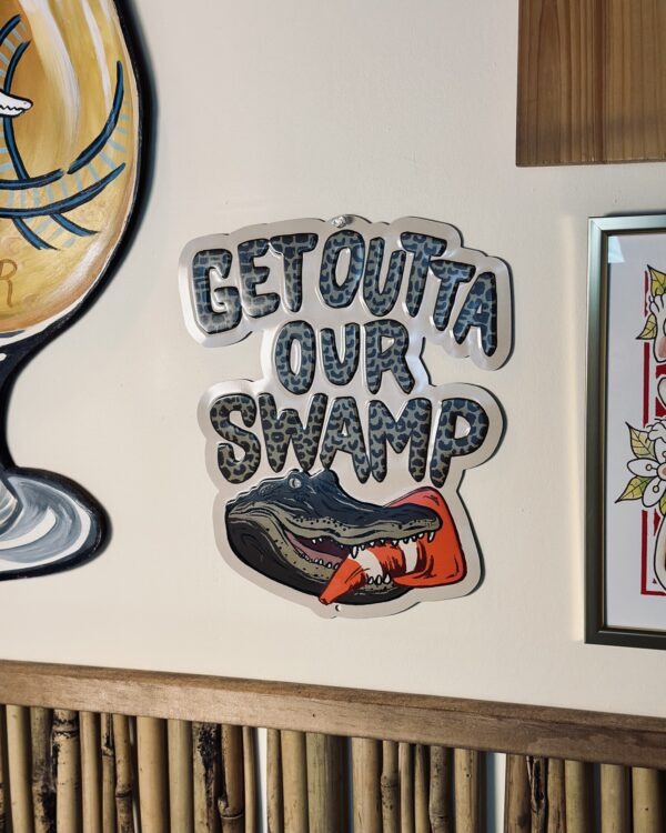Outta Our Swamp Aluminum Sign