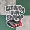 Outta Our Swamp Aluminum Sign