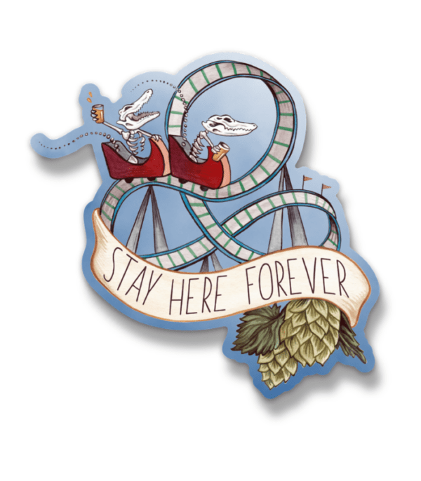 Stay Here Forever Sticker
